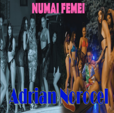 NUMAI FEMEI - Adrian Norocel